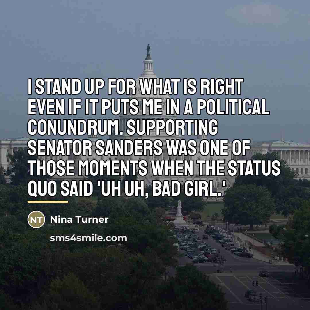 “I stand up for what is right even if it…” quote by Nina Turner