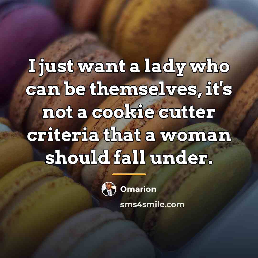 “I just want a lady who can be themselves, it's…” quote by Omarion