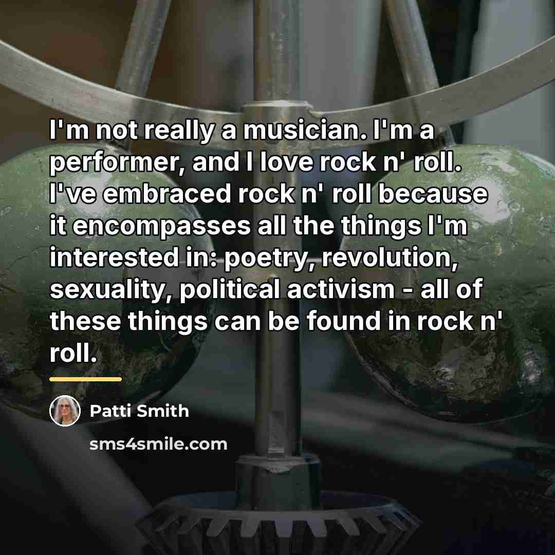 “I'm not really a musician. I'm a performer, and I…” quote by Patti Smith