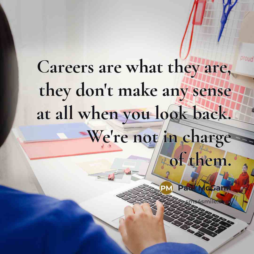 “Careers are what they are, they don't make any sense…” quote by Paul McGann