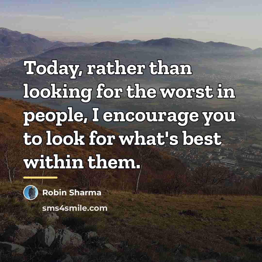 “Today, rather than looking for the worst in people, I…” quote by Robin Sharma