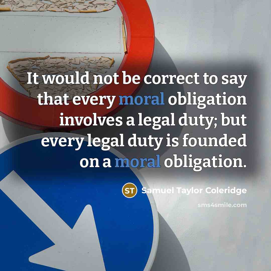 “It would not be correct to say that every moral…” quote by Samuel Taylor Coleridge