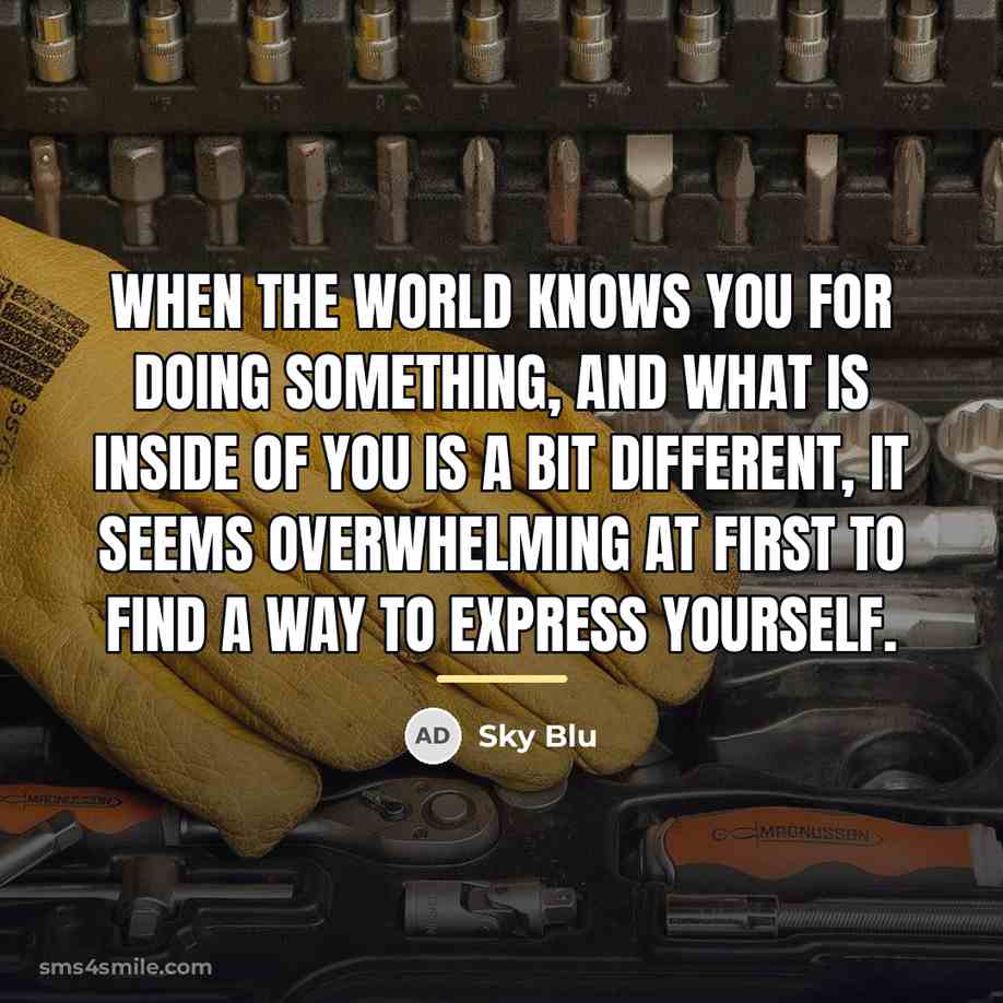 “When the world knows you for doing something, and what…” quote by Sky Blu