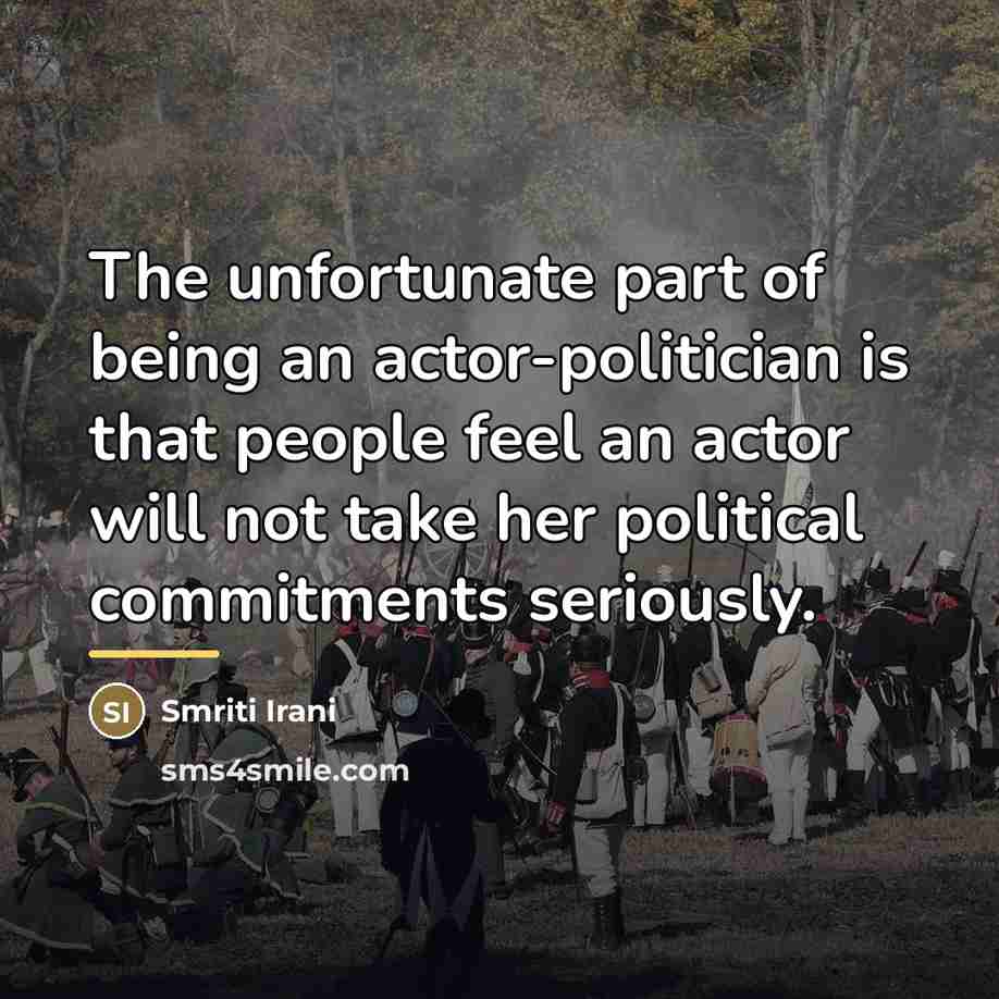 “The unfortunate part of being an actor-politician is that people…” quote by Smriti Irani