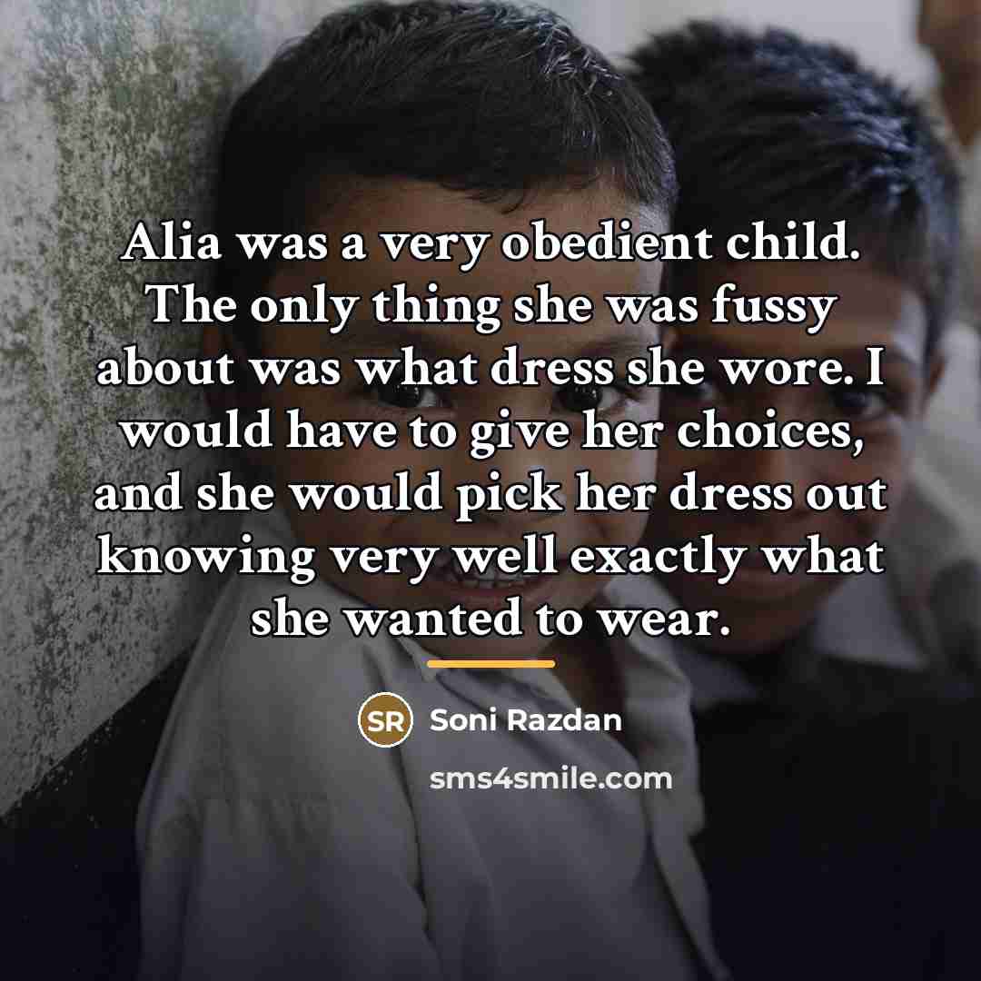 “Alia was a very obedient child. The only thing she…” quote by Soni Razdan