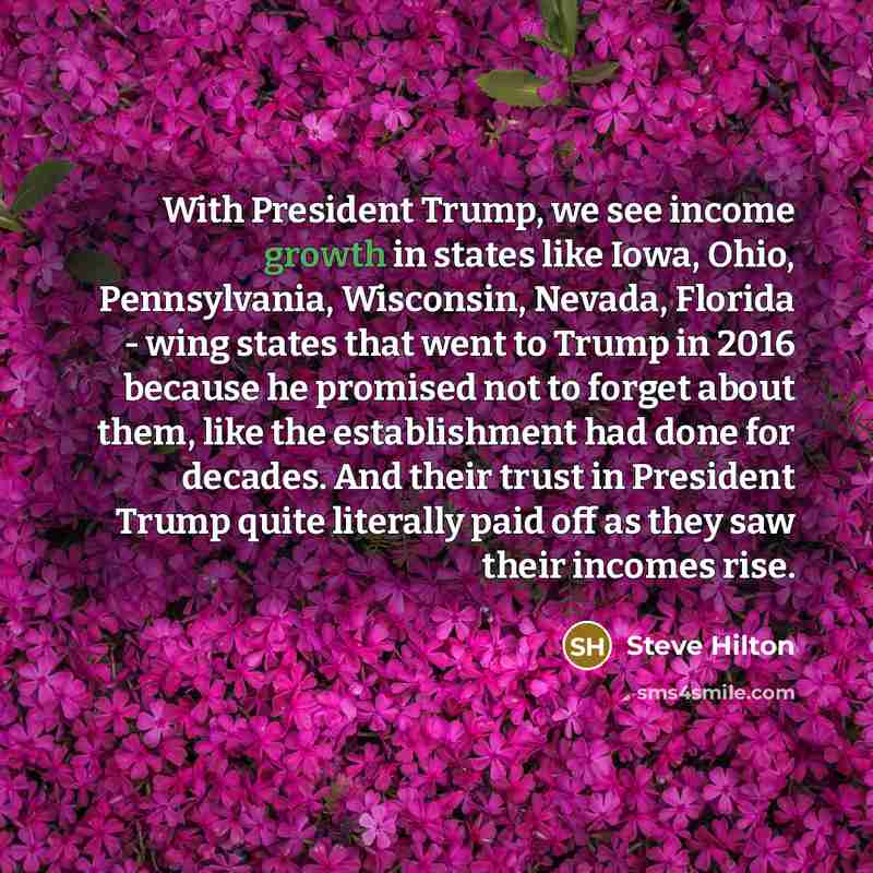 “With President Trump, we see income growth in states like…” quote by Steve Hilton