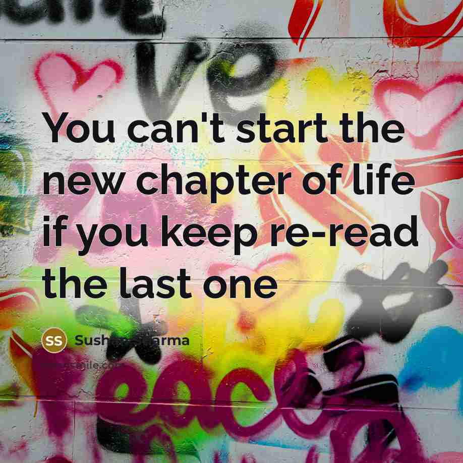 “You can't start the new chapter of life if you…” quote by Sushan Sharma
