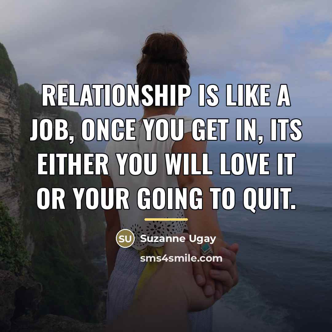 “Relationship is like a job, once you get in, its…” quote by Suzanne Ugay