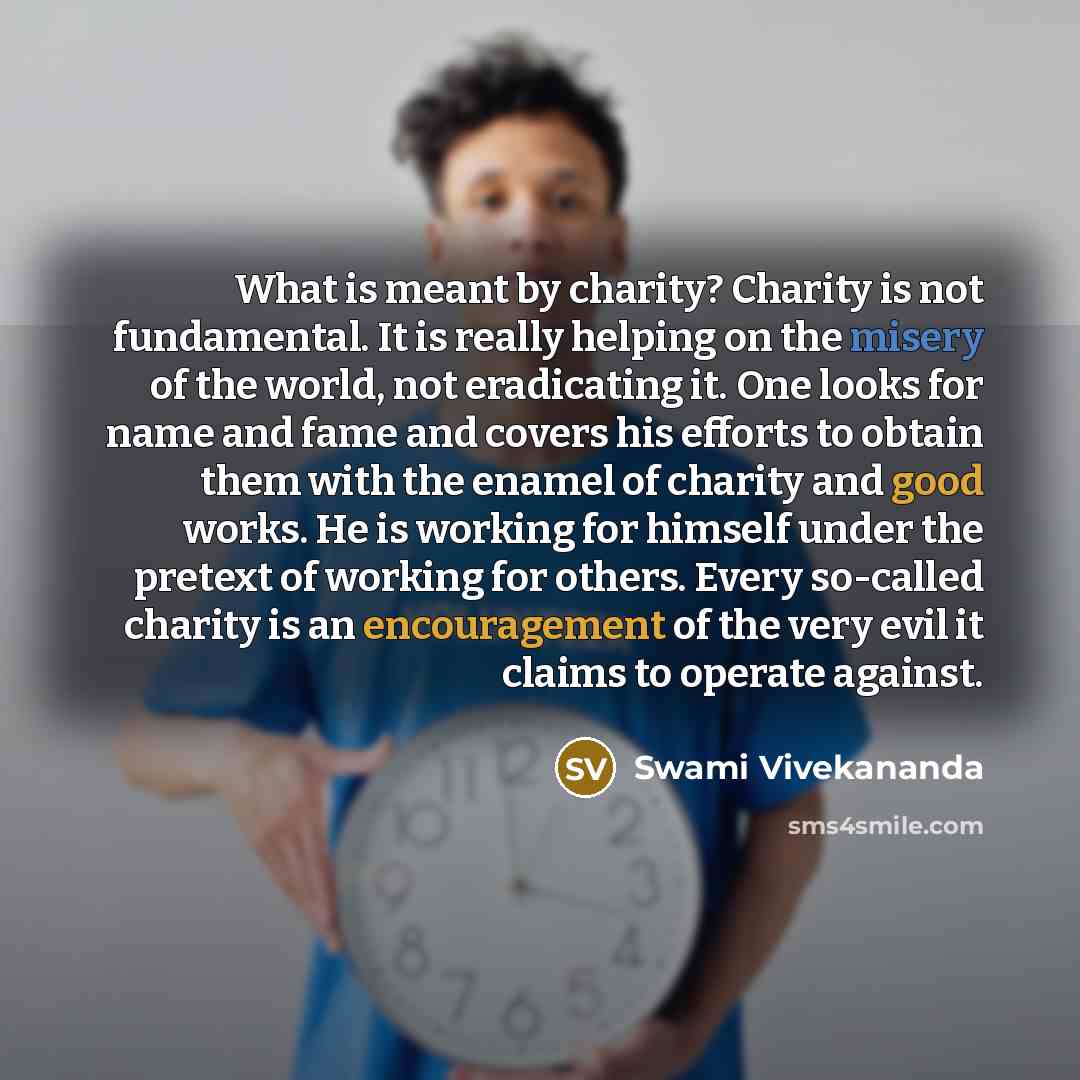 “What is meant by charity? Charity is not fundamental. It…” quote by Swami Vivekananda