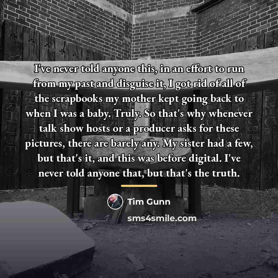 “I've never told anyone this, in an effort to run…” quote by Tim Gunn