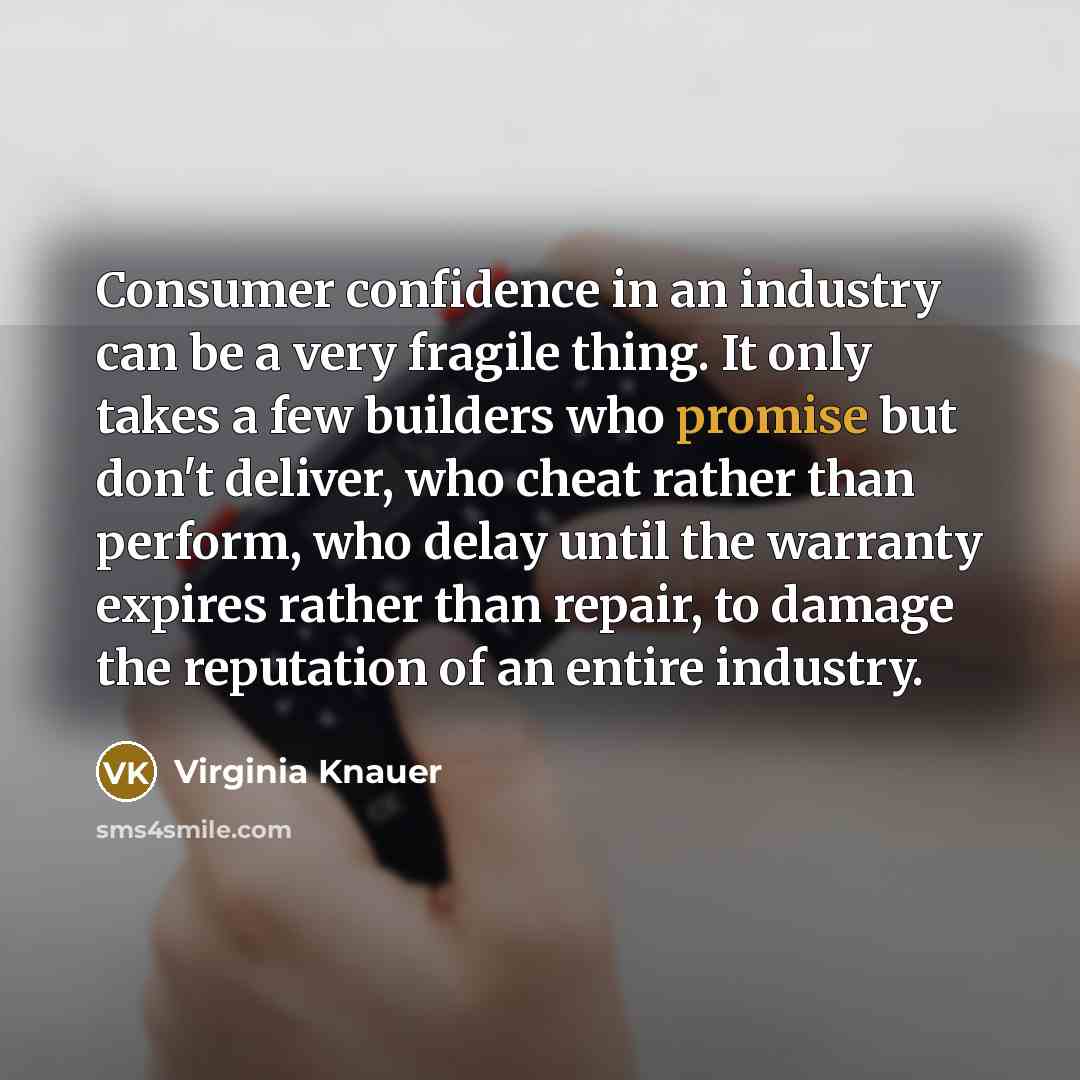 “Consumer confidence in an industry can be a very fragile…” quote by Virginia Knauer
