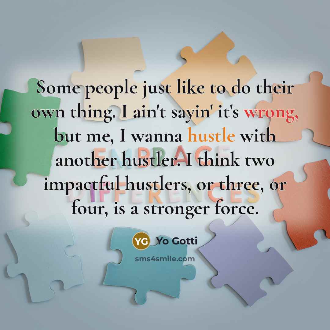 “Some people just like to do their own thing. I…” quote by Yo Gotti