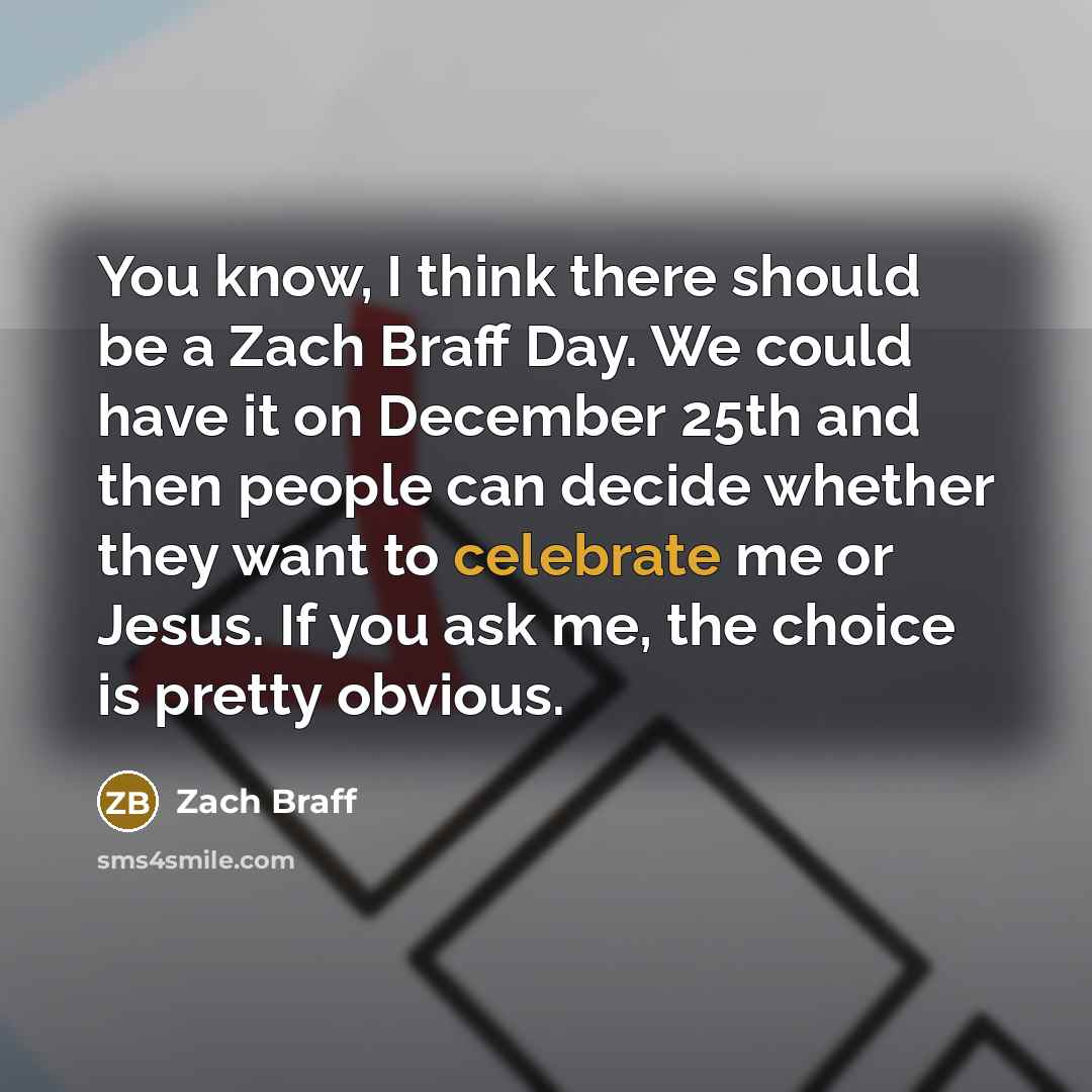 “You know, I think there should be a Zach Braff…” quote by Zach Braff