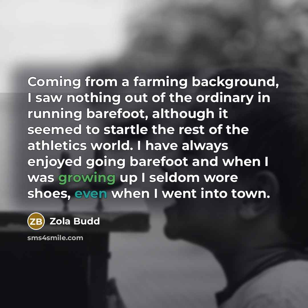 “Coming from a farming background, I saw nothing out of…” quote by Zola Budd