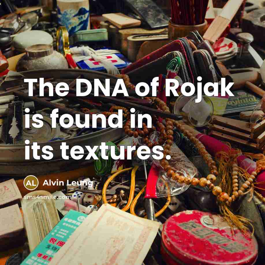 “The DNA of Rojak is found in its textures.…” quote by Alvin Leung