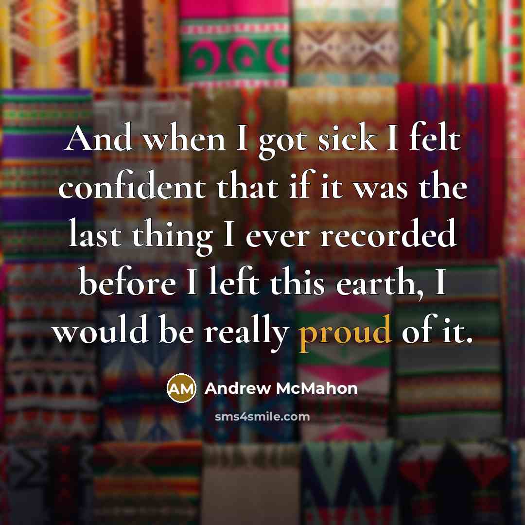 “And when I got sick I felt confident that if…” quote by Andrew McMahon