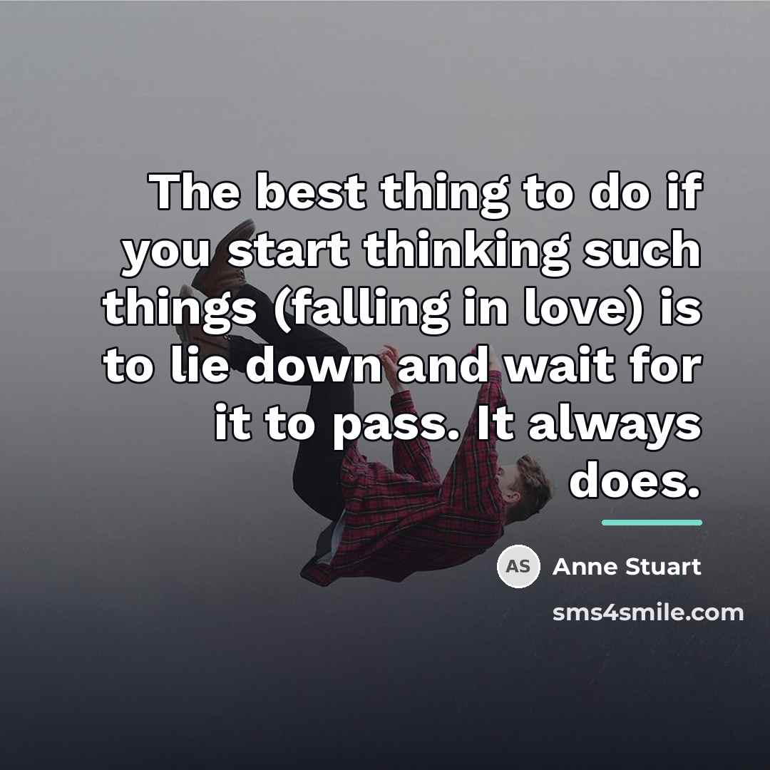 “The best thing to do if you start thinking such…” quote by Anne Stuart