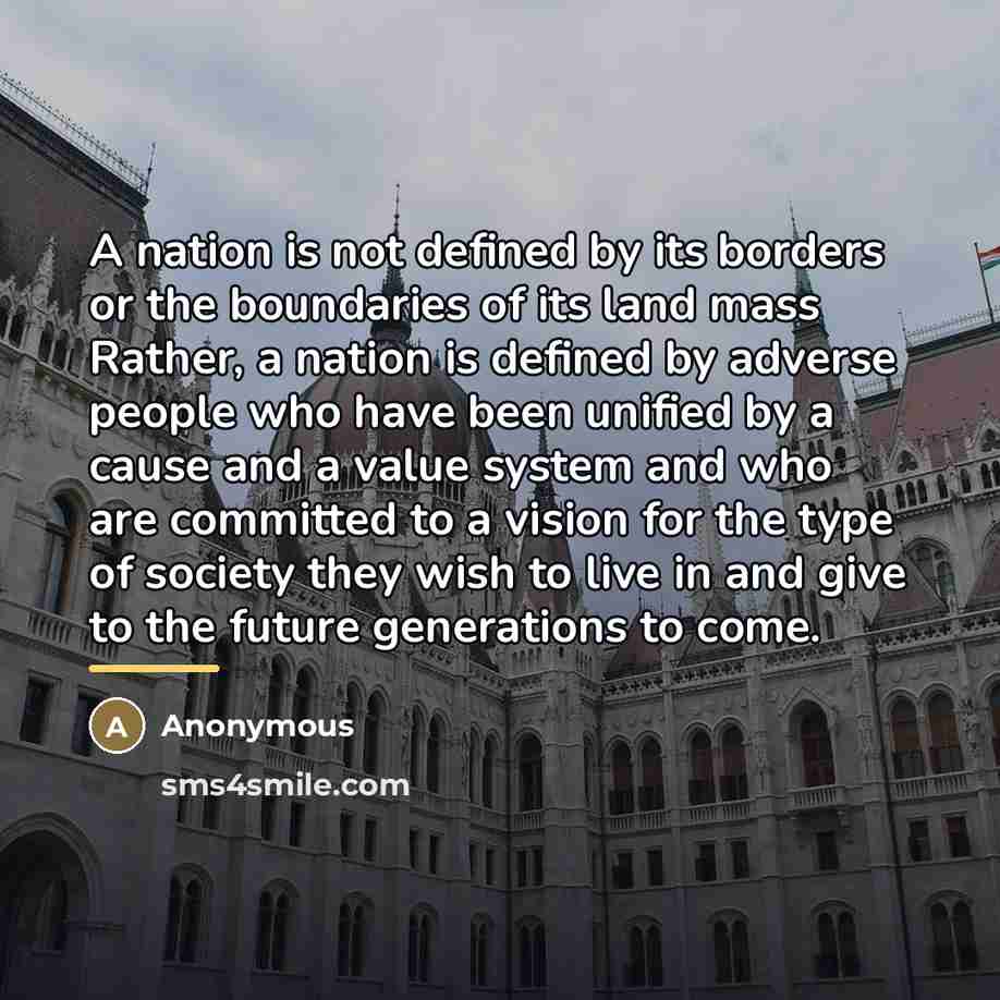 “A nation is not defined by its borders or the…” quote by Anonymous