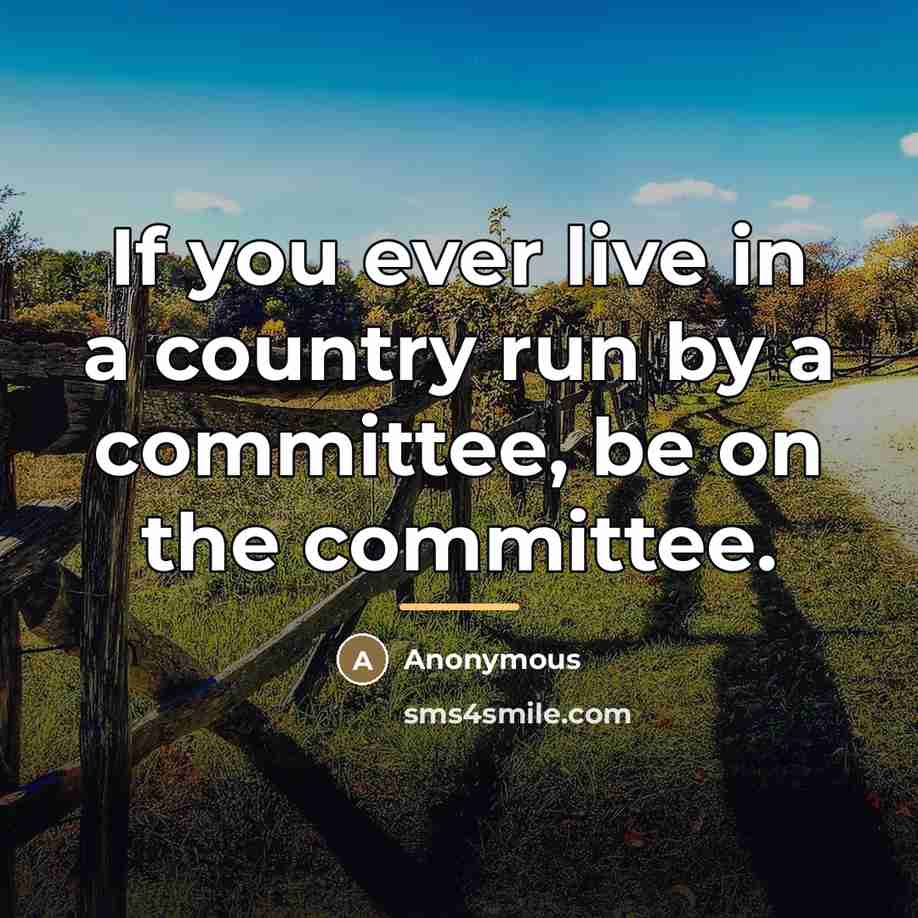 “If you ever live in a country run by a…” quote by Anonymous