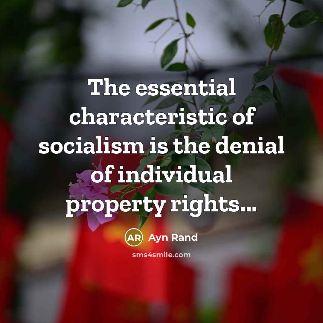 “The essential characteristic of socialism is the denial of individual…” quote by Ayn Rand