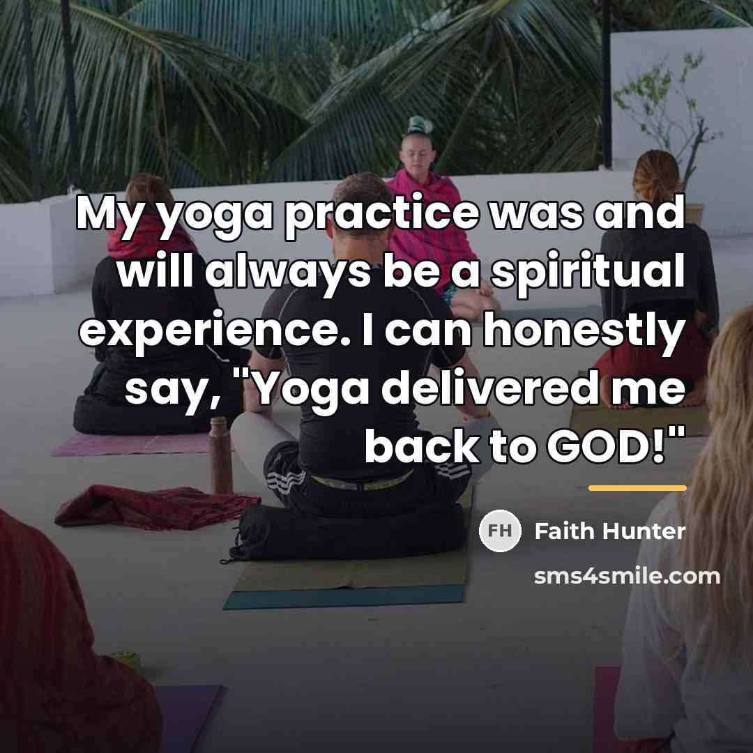 “My yoga practice was and will always be a spiritual…” quote by Faith Hunter