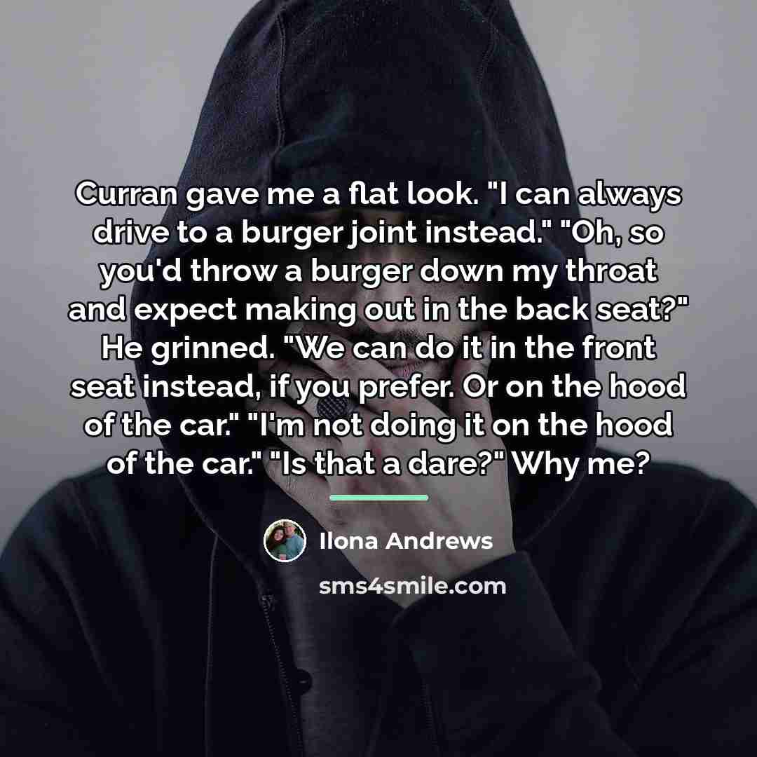 “Curran gave me a flat look. "I can always drive…” quote by Ilona Andrews
