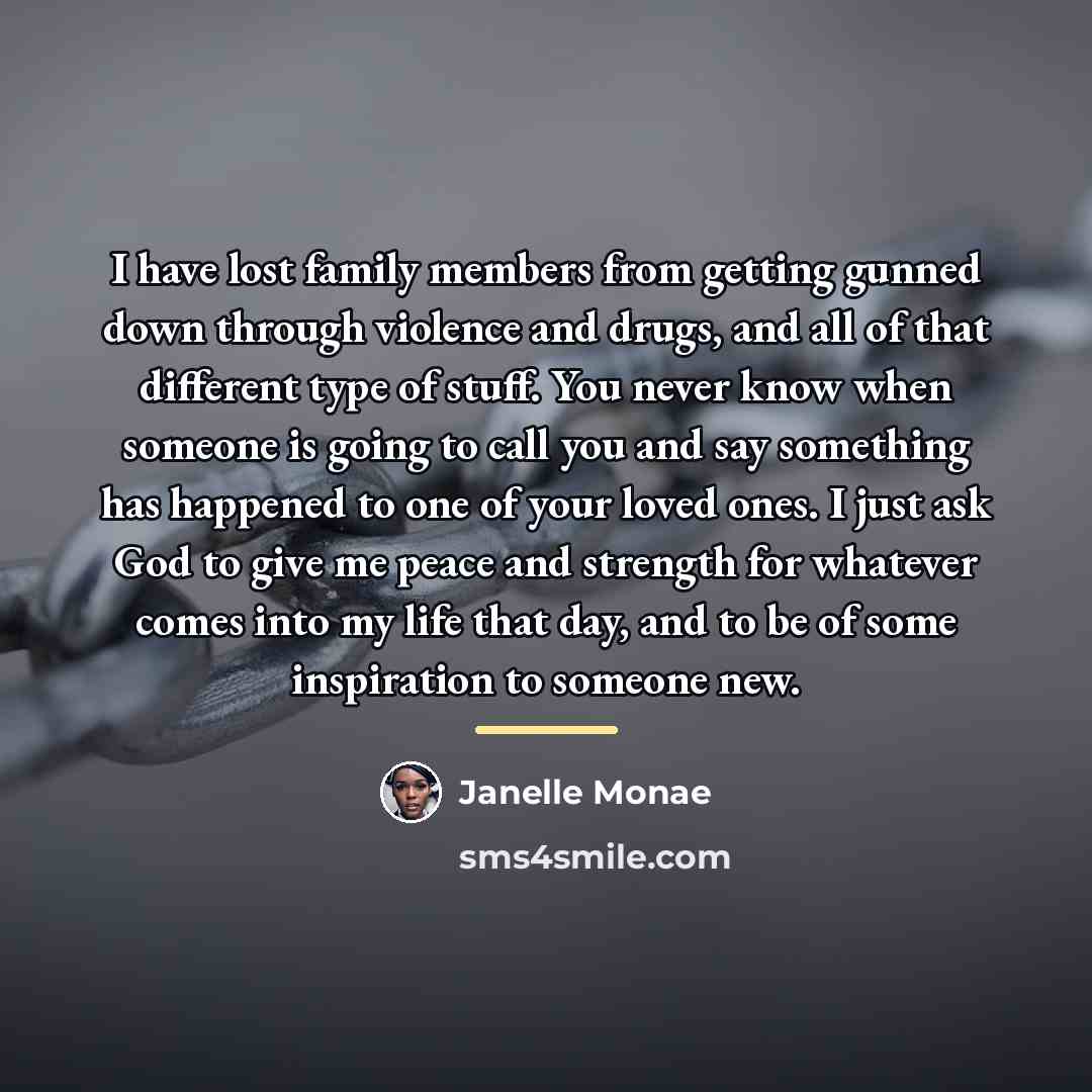 “I have lost family members from getting gunned down through…” quote by Janelle Monae