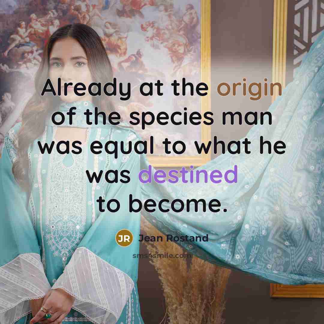 “Already at the origin of the species man was equal…” quote by Jean Rostand