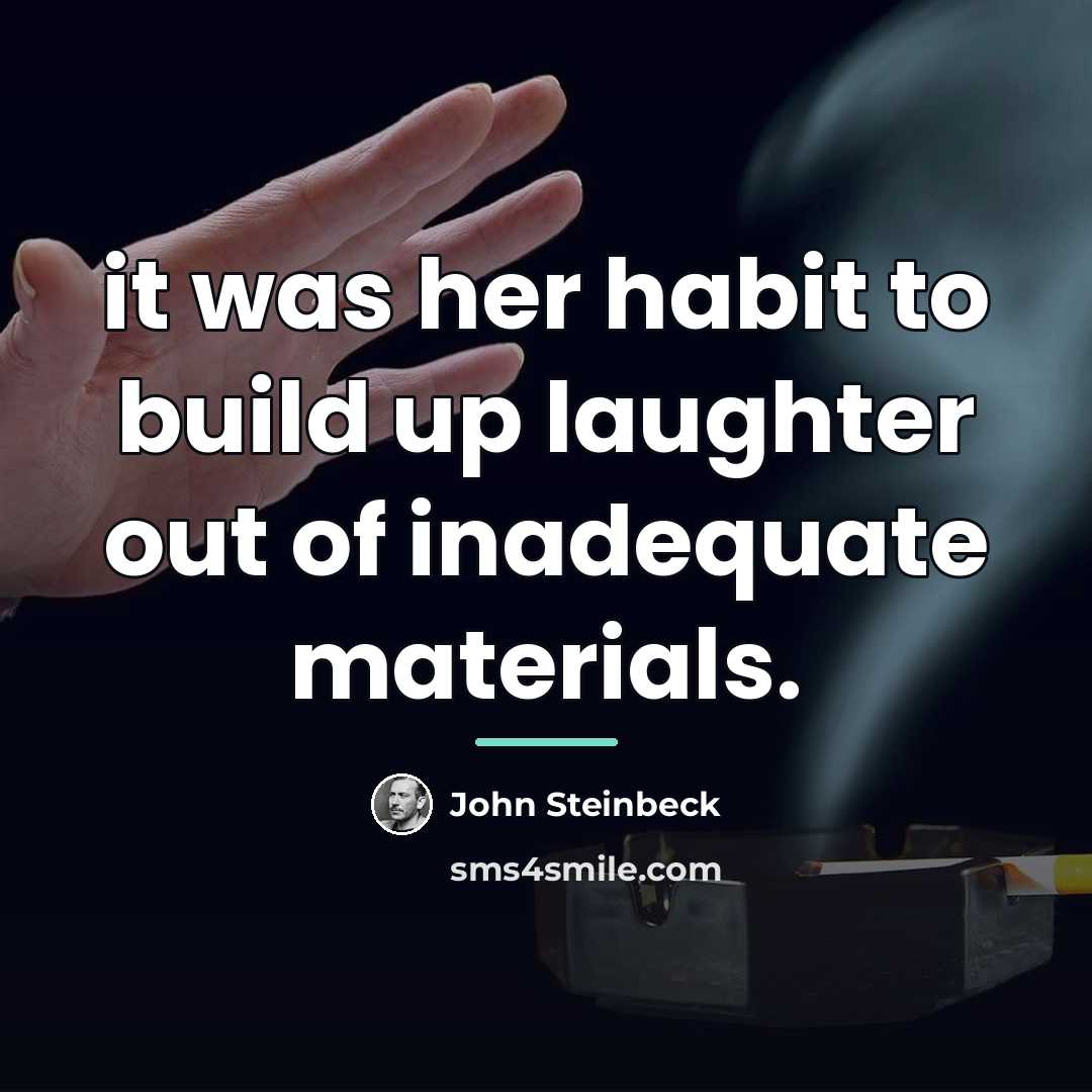 “it was her habit to build up laughter out of…” quote by John Steinbeck