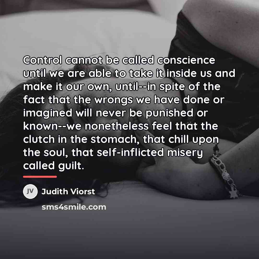 “Control cannot be called conscience until we are able to…” quote by Judith Viorst