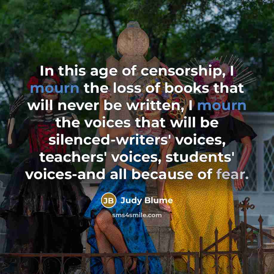 “In this age of censorship, I mourn the loss of…” quote by Judy Blume