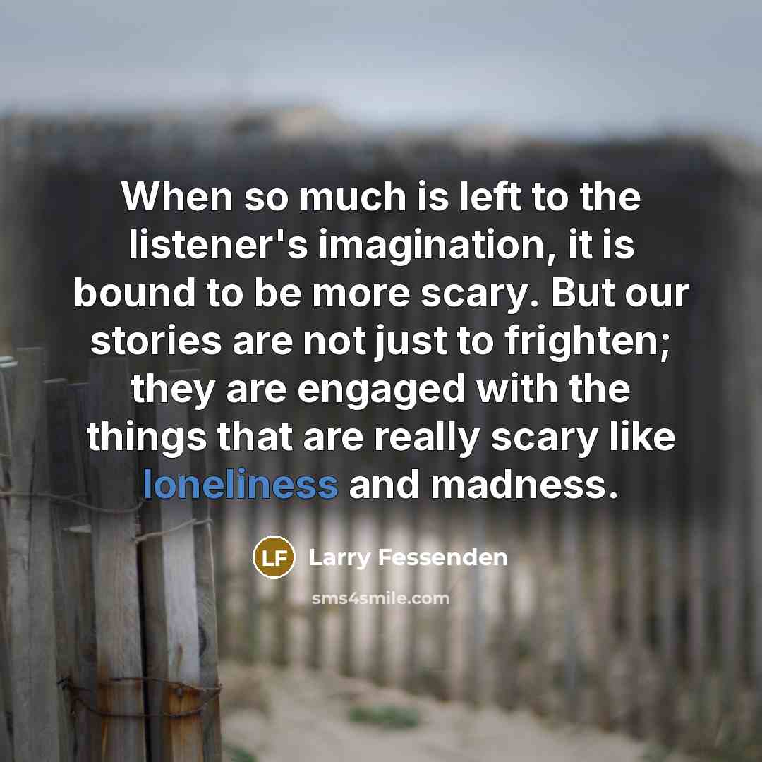 “When so much is left to the listener's imagination, it…” quote by Larry Fessenden