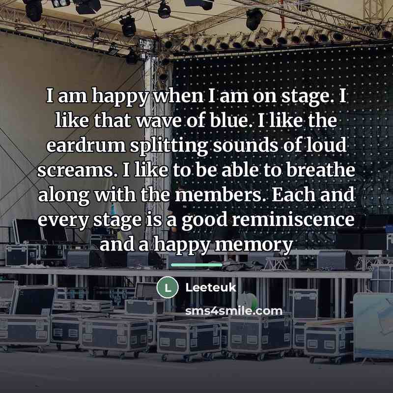 “I am happy when I am on stage. I like…” quote by Leeteuk