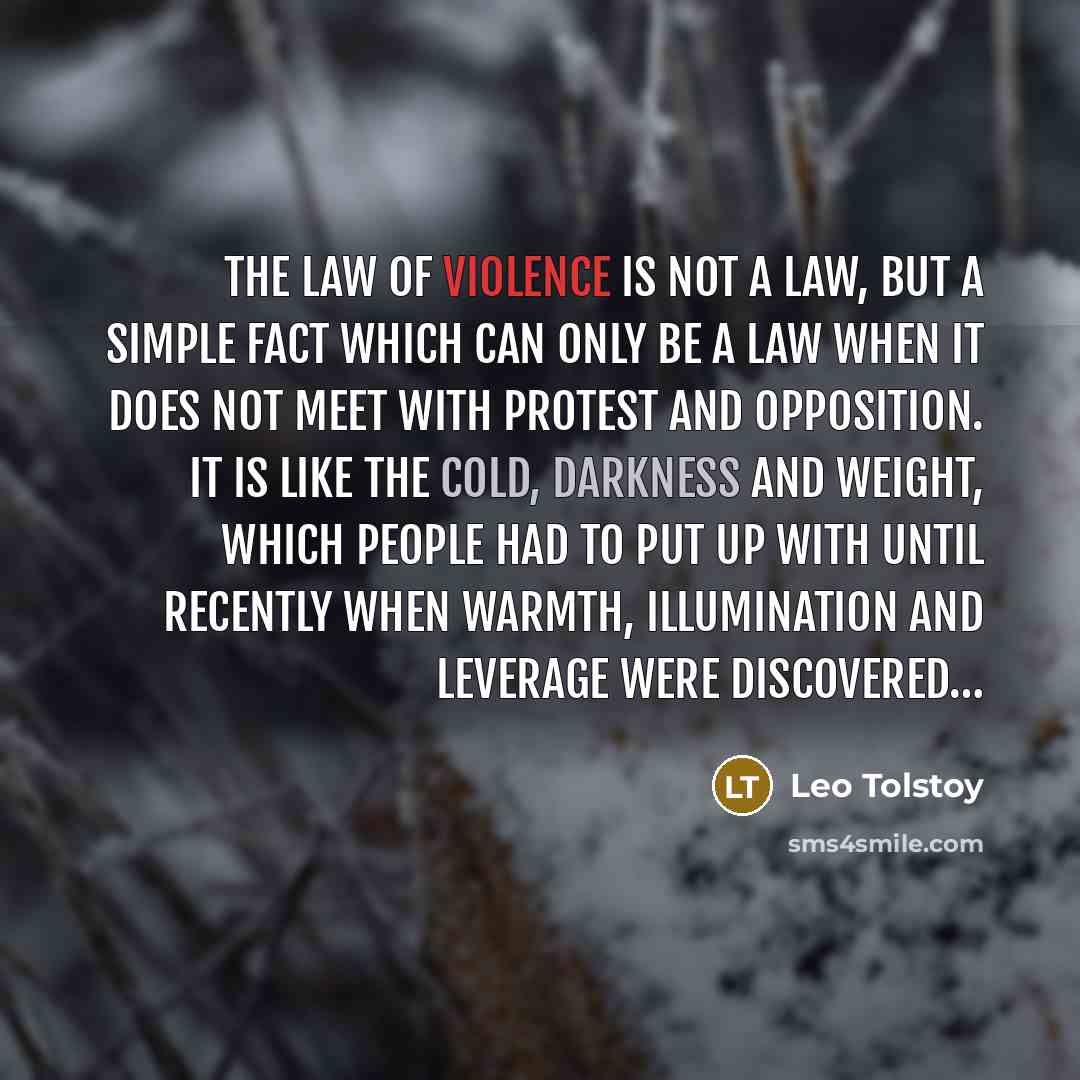 “The law of violence is not a law, but a…” quote by Leo Tolstoy
