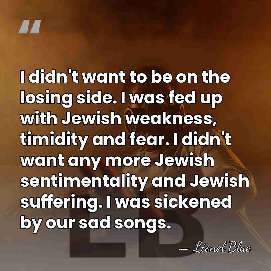 I didn't want to be on the losing side. I was fed&hellip; - Lionel Blue