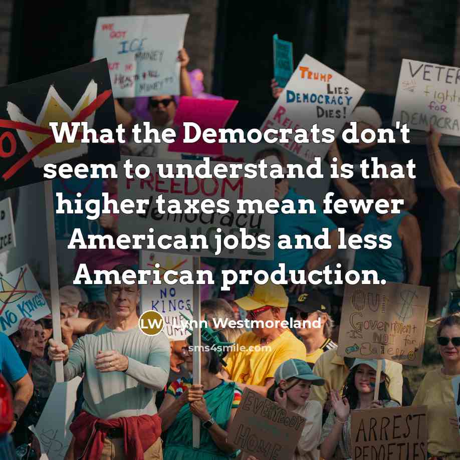 “What the Democrats don't seem to understand is that higher…” quote by Lynn Westmoreland