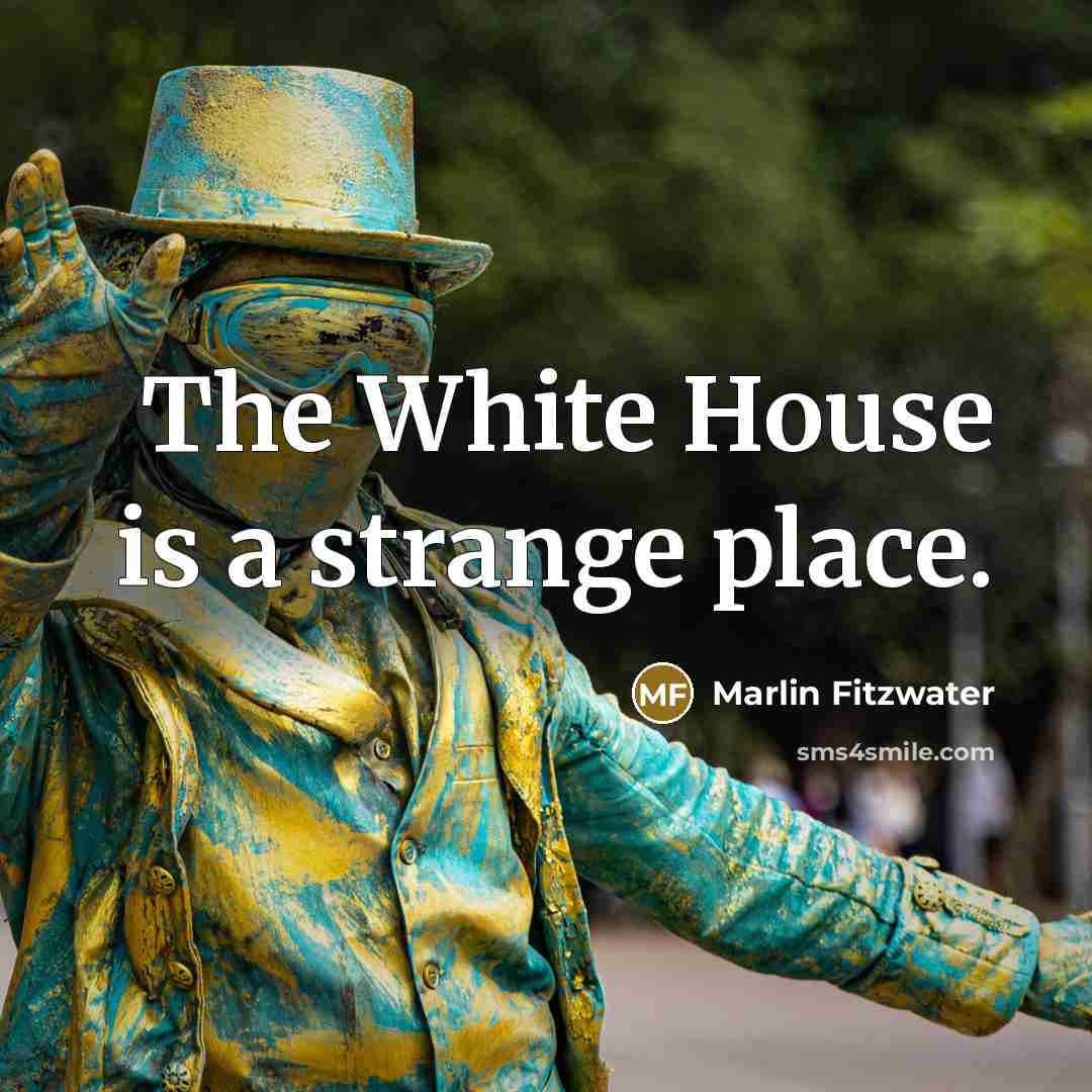 “The White House is a strange place.…” quote by Marlin Fitzwater