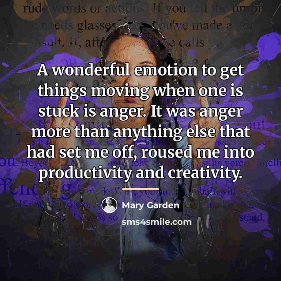 “A wonderful emotion to get things moving when one is…” quote by Mary Garden
