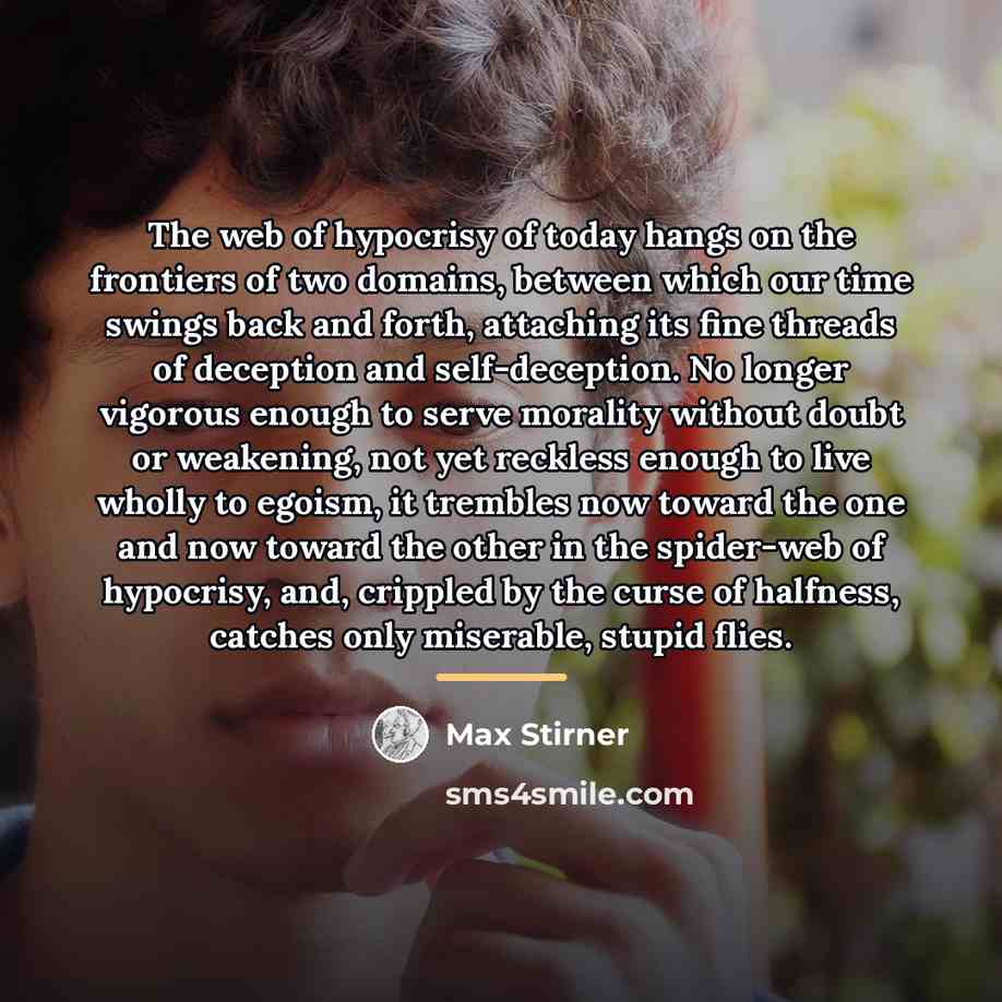 “The web of hypocrisy of today hangs on the frontiers…” quote by Max Stirner