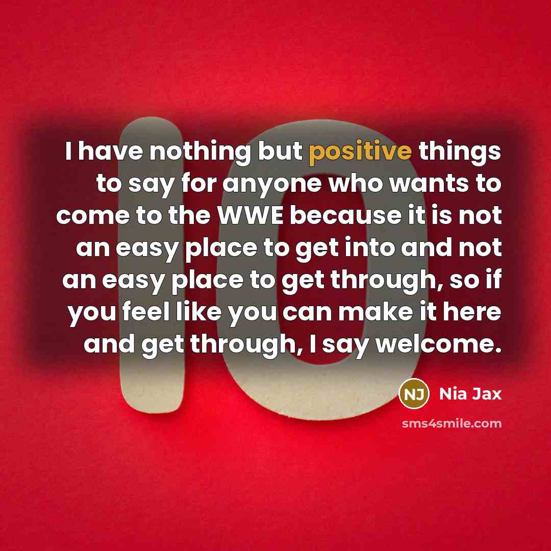 “I have nothing but positive things to say for anyone…” quote by Nia Jax