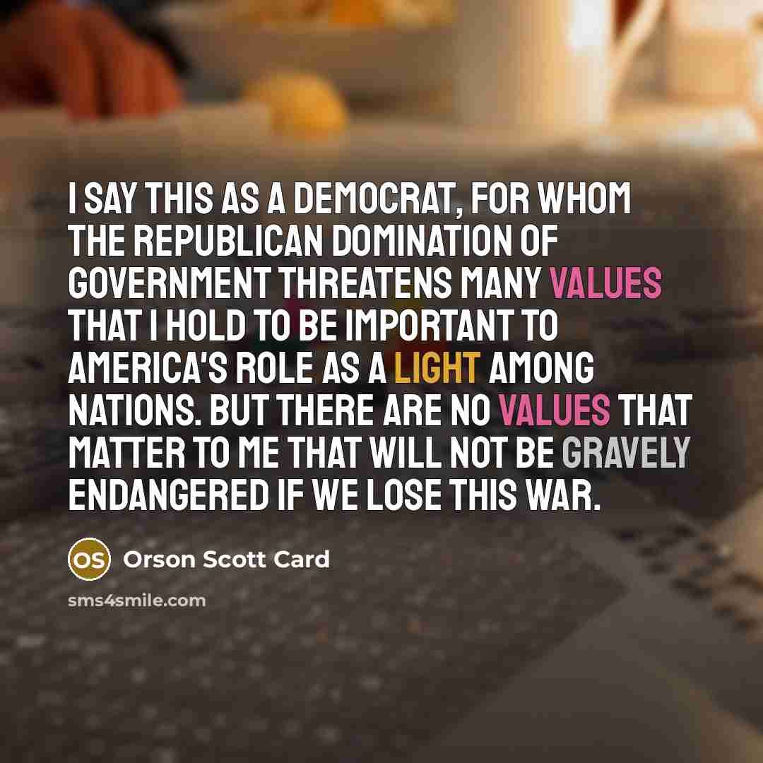 “I say this as a Democrat, for whom the Republican…” quote by Orson Scott Card