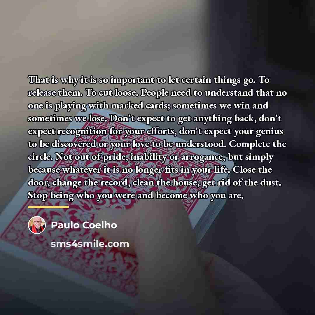 “That is why it is so important to let certain…” quote by Paulo Coelho