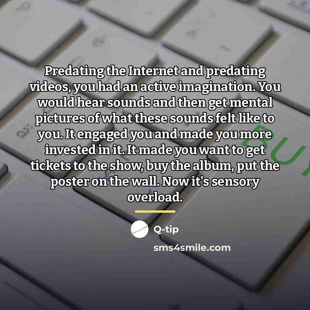 “Predating the Internet and predating videos, you had an active…” quote by Q-Tip