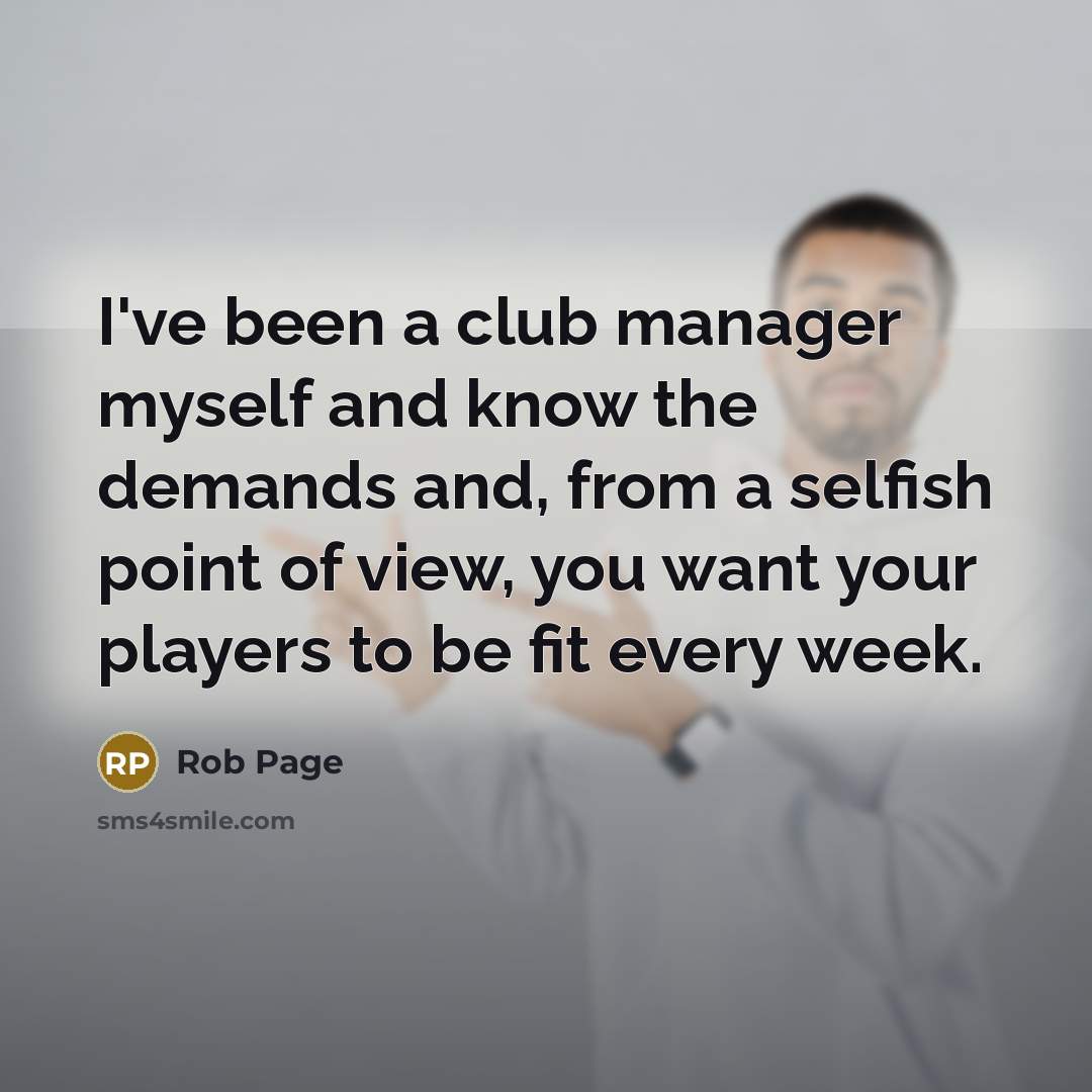 “I've been a club manager myself and know the demands…” quote by Rob Page