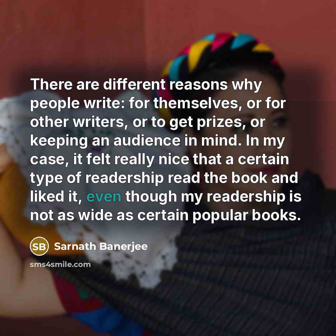 “There are different reasons why people write: for themselves, or…” quote by Sarnath Banerjee