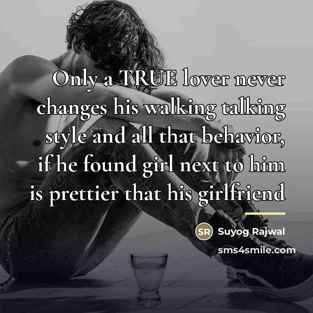 “Only a TRUE lover never changes his walking talking style…” quote by Suyog Rajwal