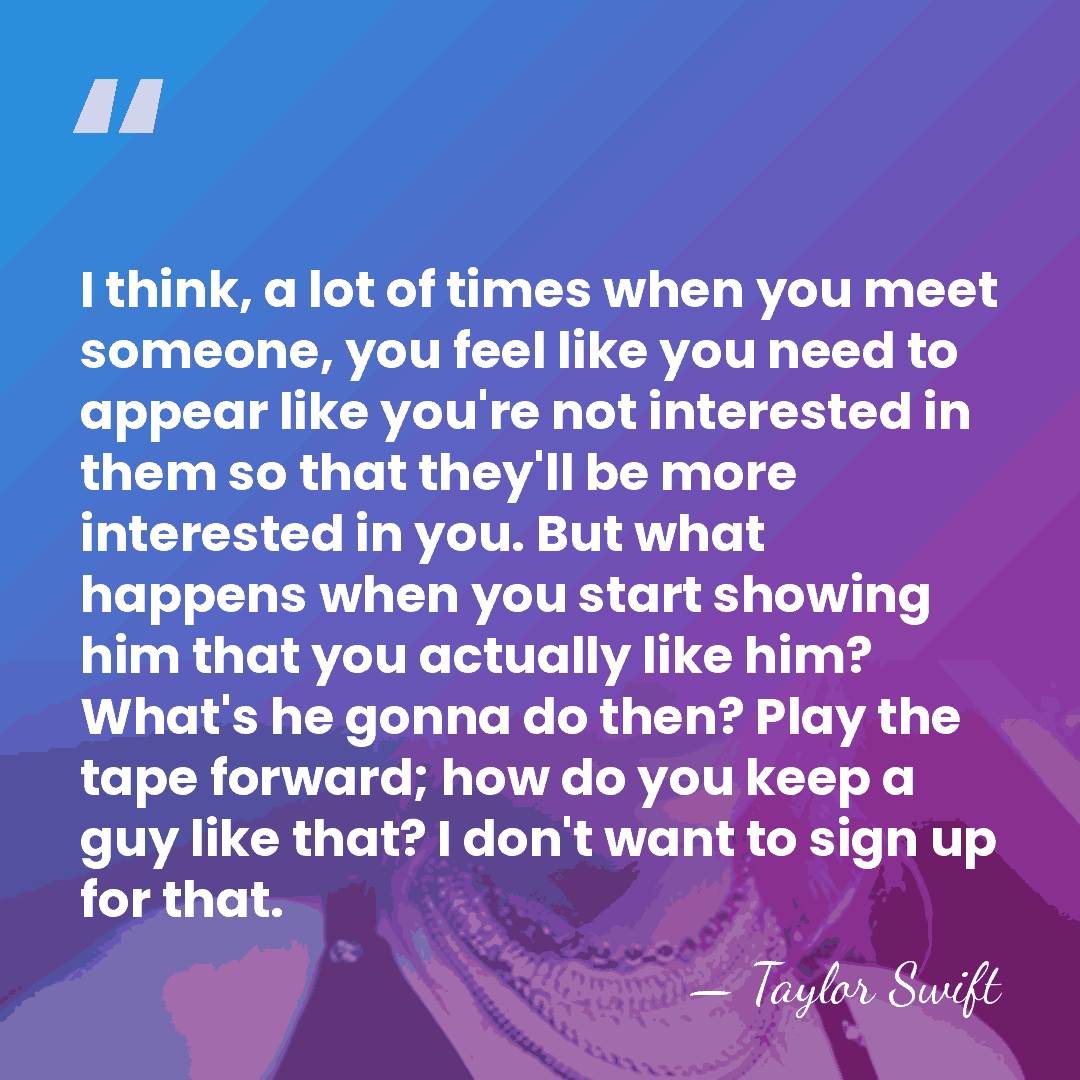 I think, a lot of times when you meet someone, you feel&hellip; - Taylor Swift