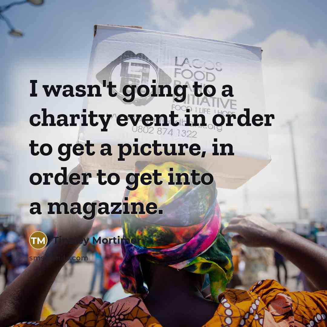 “I wasn't going to a charity event in order to…” quote by Tinsley Mortimer