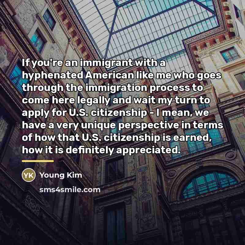 “If you're an immigrant with a hyphenated American like me…” quote by Young Kim