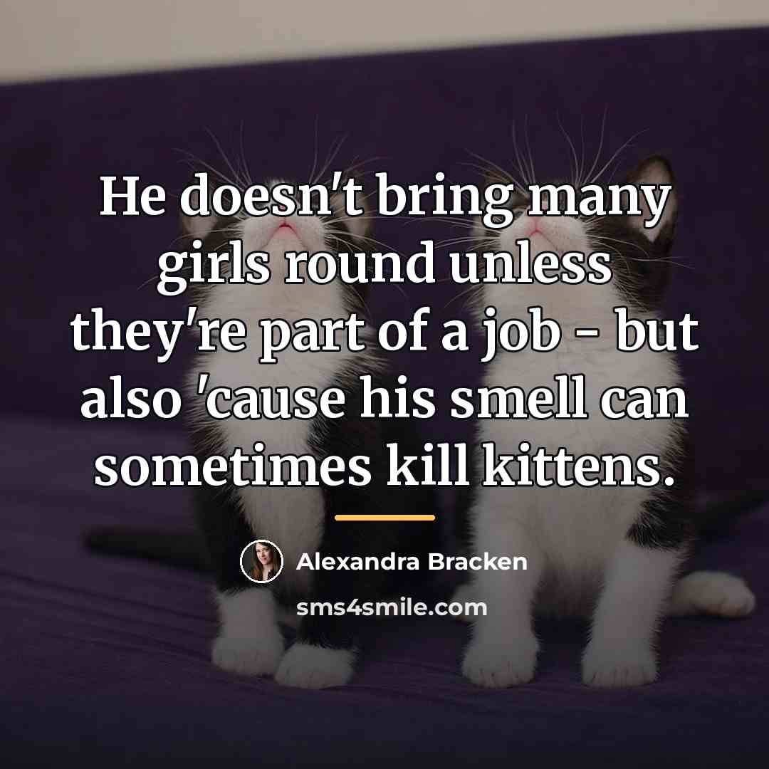 “He doesn't bring many girls round unless they're part of…” quote by Alexandra Bracken